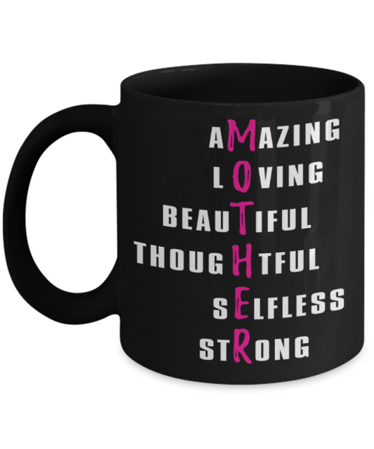Mothere day gift - Amazing Loving Beautiful Thoughtful Selfless Strong - Black Porcelain Coffee Mug Cute Ceramic Cup 11 oz