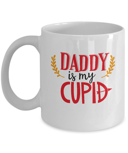 Daddy is my cupid valentines coffee Mugs - Funny Valentines day  White coffee mugs 11 oz