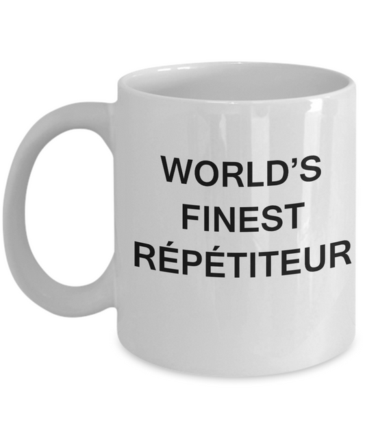 World's Finest Répétiteur - Gifts For Répétiteur - White coffee mugs 11 oz
