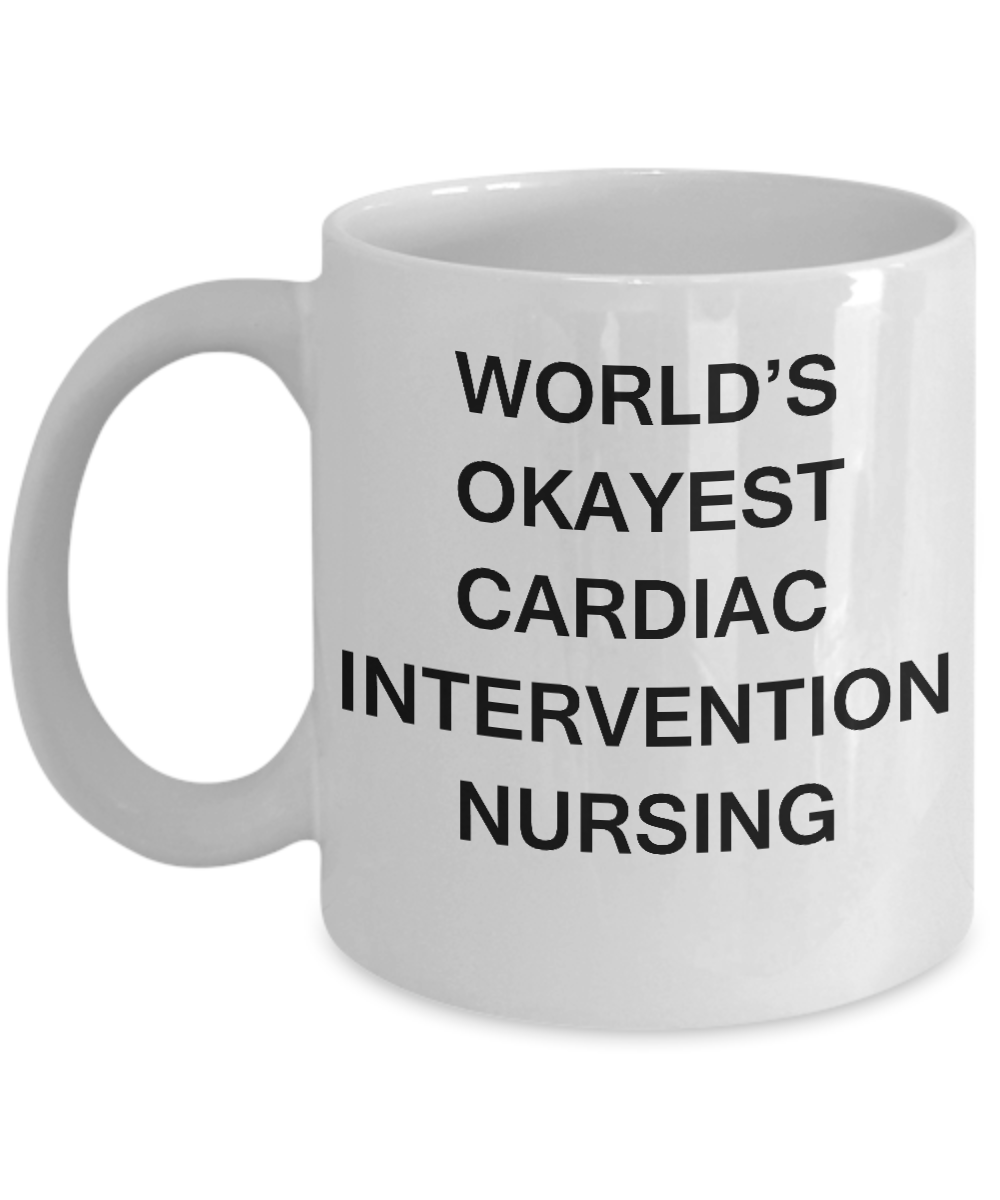 World's Okayest Cardiac intervention nursing - Porcelain White coffee mugs 11 oz