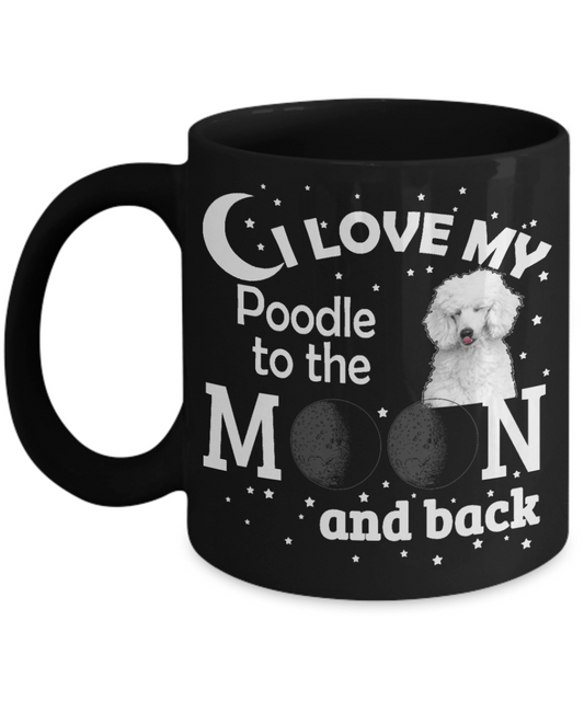 Personalized Dog Lover Gift Coffee mug,I Love My Poodle  To The Moon And Back-Black Porcelain Coffee Mug 11 oz
