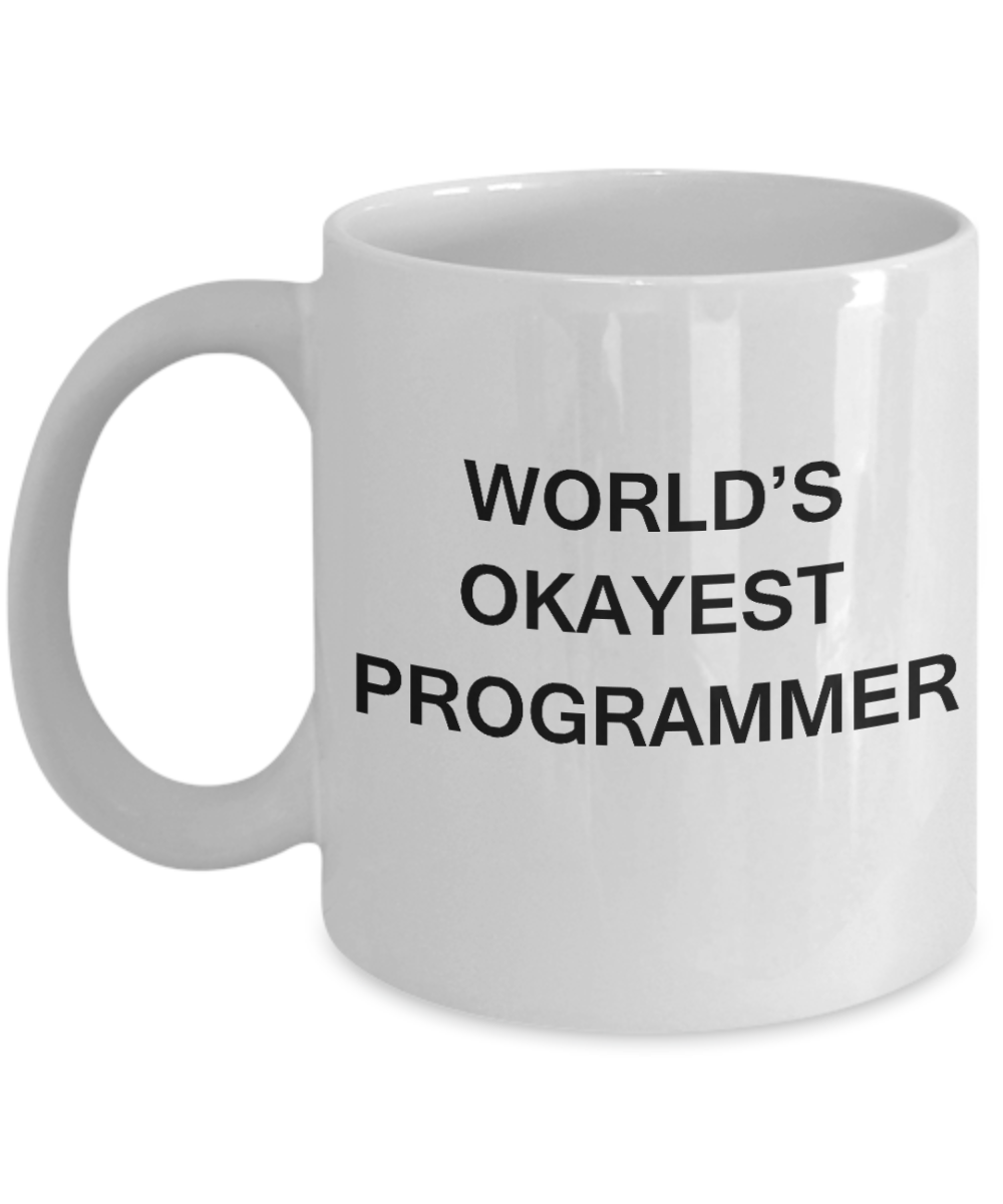 World's Okayest Programmer - White Porcelain Coffee Cup,Premium 11 oz Funny Mugs White coffee cup Gifts Ideas