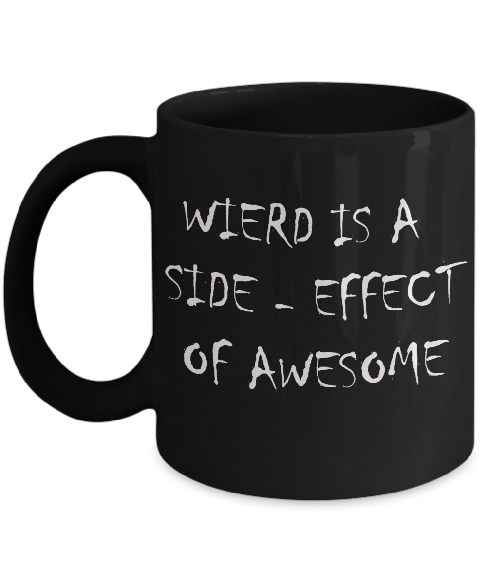 Nightnare before christmas mug - Wierd is a Side-effect of Awesome - Funny Christmas Gifts Mugs, Christmas Gifts for family Ceramic Cup Black, Funny Mugs Gift Ideas 11 Oz