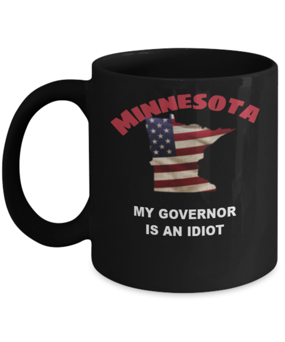 MINNESOTA Is An IDIOT Funny Political Coffee Mug,My Governor is an Idiot,My Governor Is A Liar, Not My Governor Mug 11oz