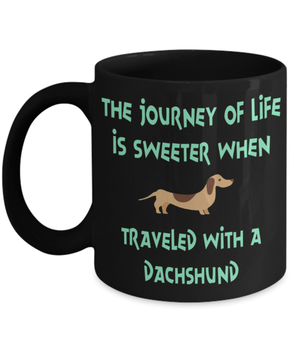 Animals and Pets Lovers Gifts , Journey is sweeter with Dashchund - Black Coffee Mug Porcelain Tea Cup 11 oz - Great Gift