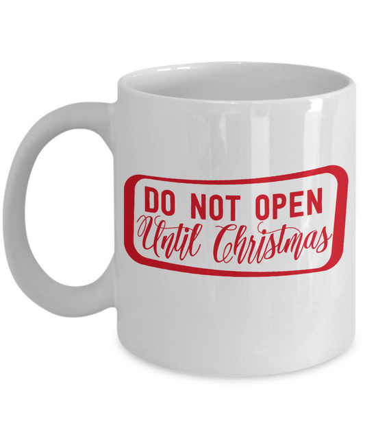 Nightnare before christmas mug - Do Not Open Until Christmas - Funny Christmas Gift Mugs, Christmas Gifts for family Ceramic Cup White, Funny Mugs Gift Ideas 11 Oz