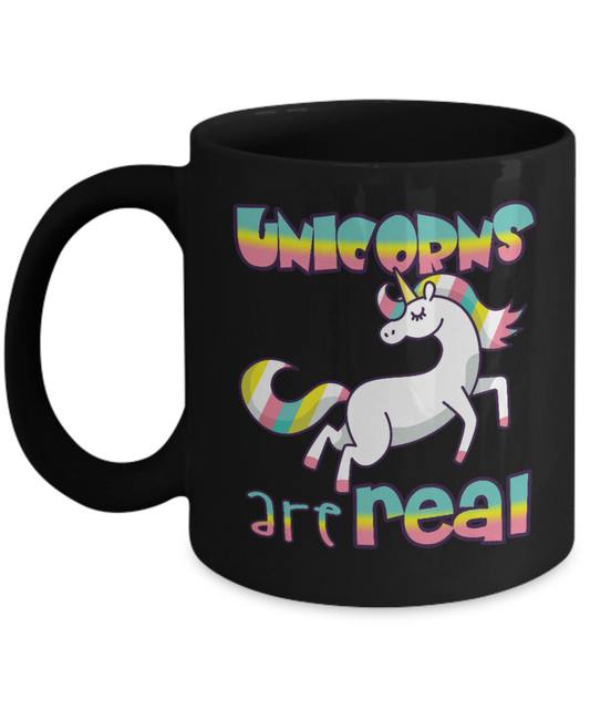 Unicorn Coffee mug, Unicorns are Real, Unicorn Mug, Teen Coffee mug- Black Porcelain Coffee Mug 11 Oz Funny Quotes Coffee Mug