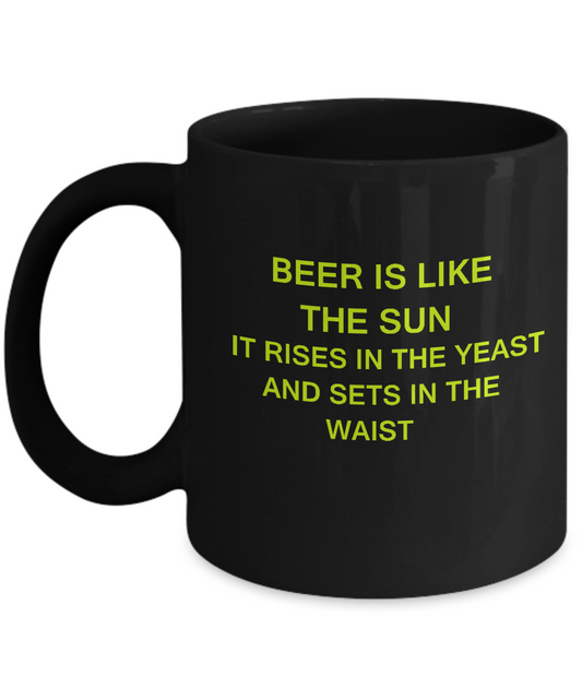 Beer is like Sun Black Mugs - Funny Quotes & Valentine Gift Black coffee mugs 11 oz
