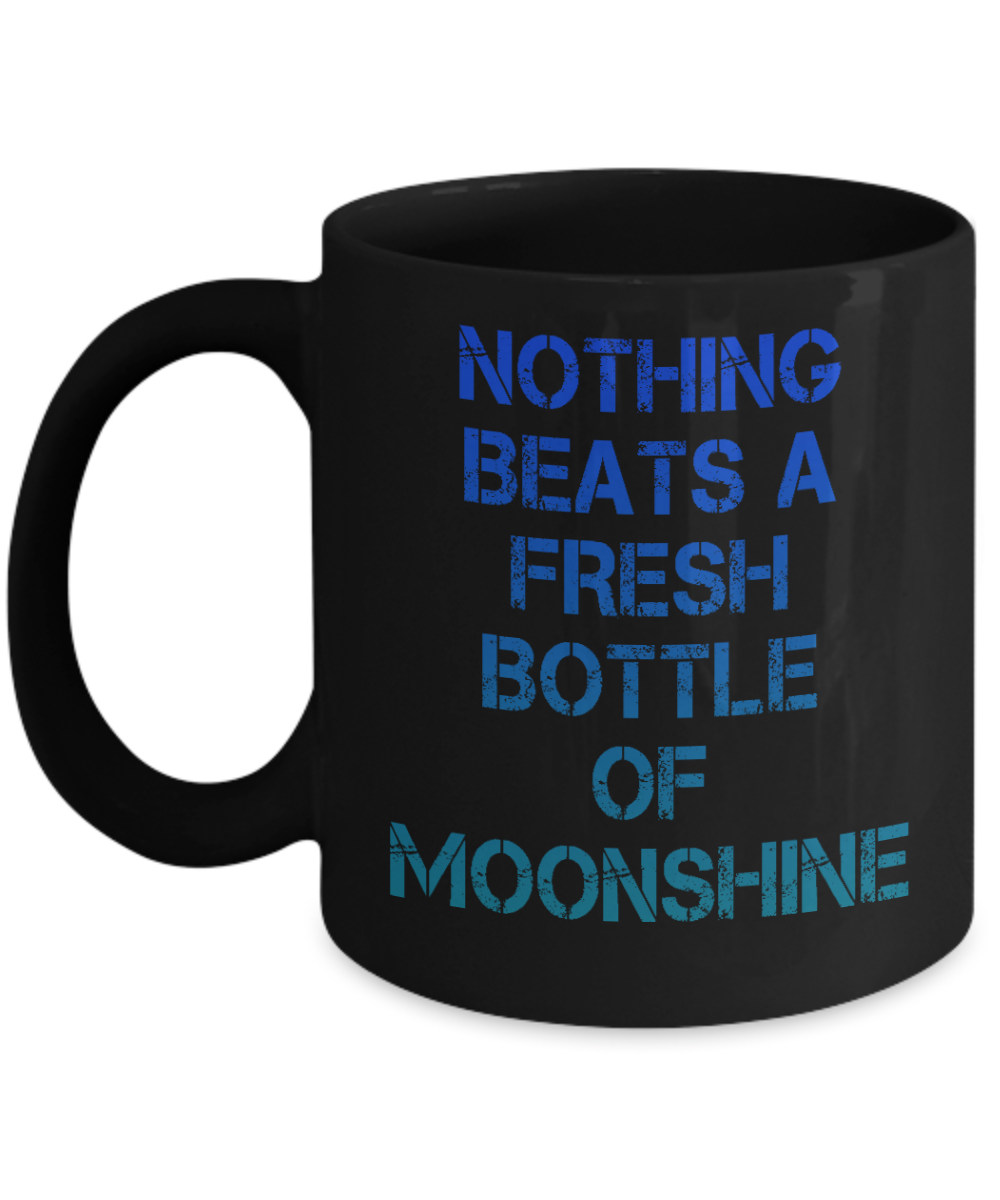 Might Be Coffee or Alcohol Coffee Mug, Nothing Beats A Fresh Bottle Of Moonshine-Black Porcelain Coffee Mug 11 oz