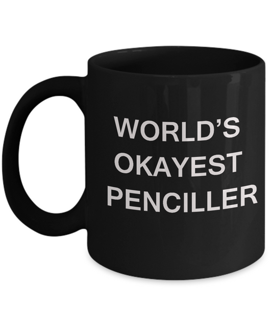 Funny Mug, Gifts For Penciller - World's Okayest Penciller Black coffee mugs 11 oz