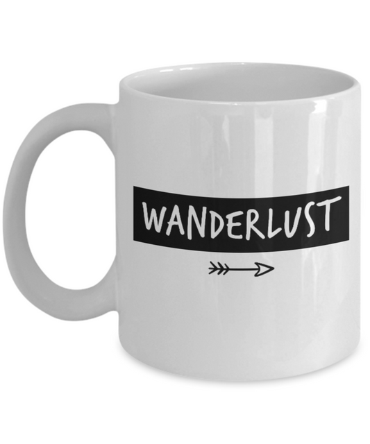 Pop culture lovers mugs , Wanderlust - White Coffee Mug Porcelain Tea Cup 11 oz - Great Gift
