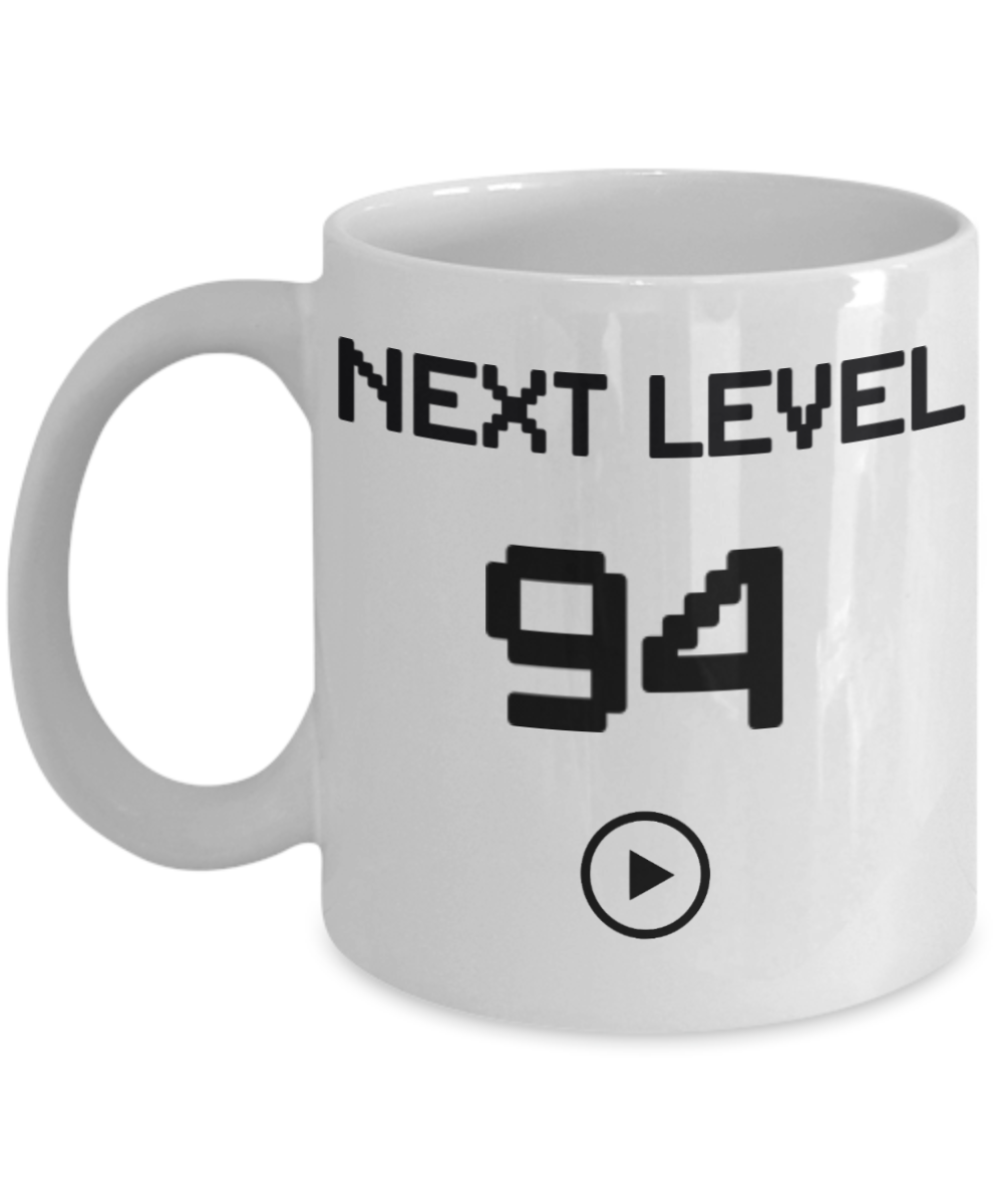 94th Birthday Coffee Mug, Next Level 94, Gamer Coffee Mug, Birthday Mug- White Porcelain Coffee Mug 11 Oz Birthday Coffee Mug