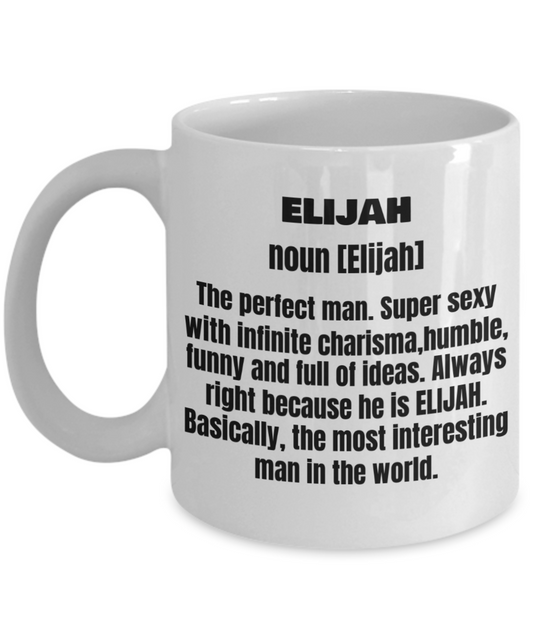 Elijah First Name Adult Definition - Funny White Porcelain Coffee Mug Cute Ceramic Cup 11 oz