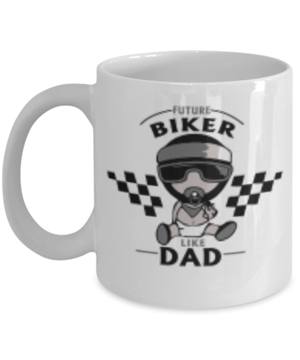 Future Biker Like Dad Coffee Mug - White Porcelain Coffee Cup,Premium 11 oz White coffee cup