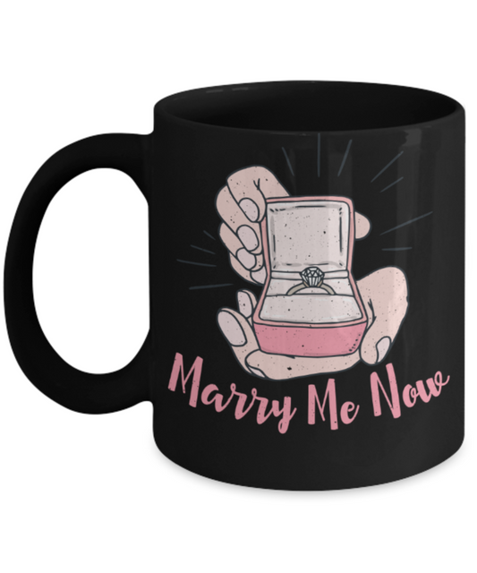 Marriage Lovers Mugs, Marry me now - Funny Black Porcelain Coffee 11 oz