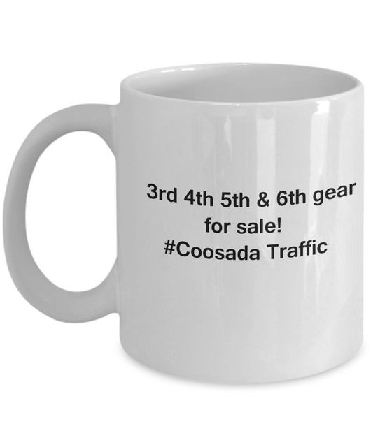 3rd 4th 5th & 6th Gear for Sale! Coosada Traffic White coffee mugs for Car lovers & drivers 11 oz