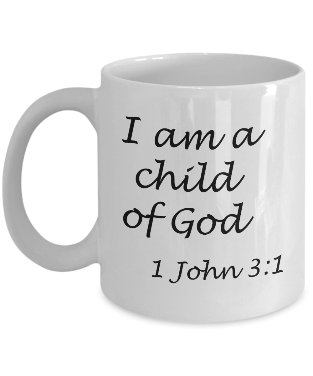 1 John 3:1 bible quotes, I am a child of God - White Coffee Mug Tea Cup 11 oz Gift