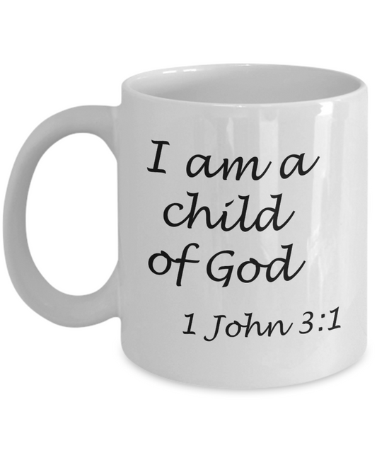 1 John 3:1 bible quotes, I am a child of God - White Coffee Mug Tea Cup 11 oz Gift