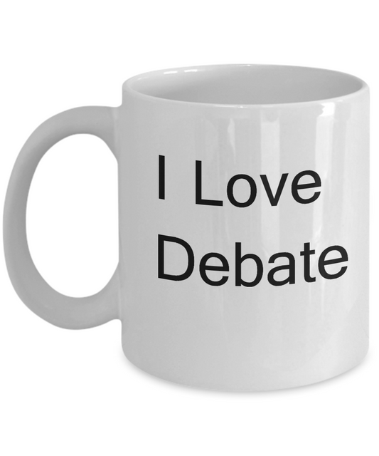 Funny Debate Guys Mugs - I Love Debate - Valentines White coffee mugs 11 oz