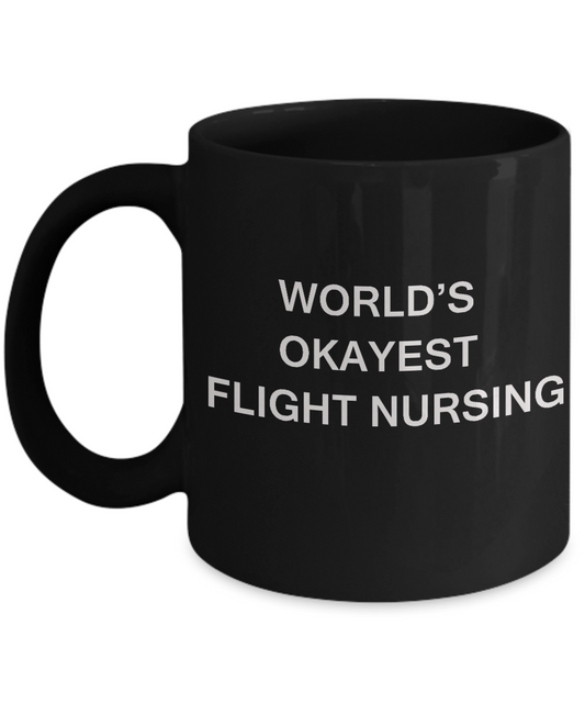 World's Okayest Flight nursing - Flight nursing Gift Black coffee mugs 11 oz