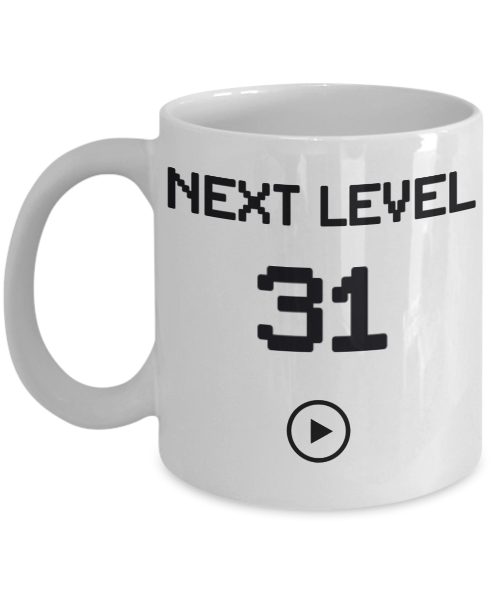 31st Birthday Special Gift Coffee Mug, Next Level 31, Gamer Coffee Mug, Birthday Mug- White Porcelain Coffee Mug 11 Oz Funny Quotes Coffee Mug
