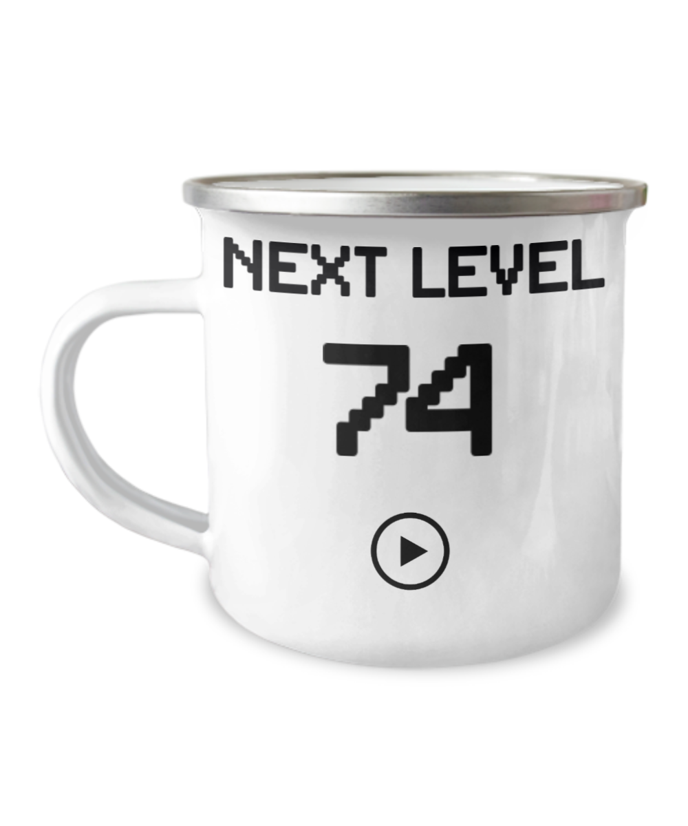 74th Birthday Coffee Mug, Next Level 74, Gamer Coffee Mug, Birthday Mug- 12 Oz Stainless Steel Enamel Finish White Camper Coffee Mug