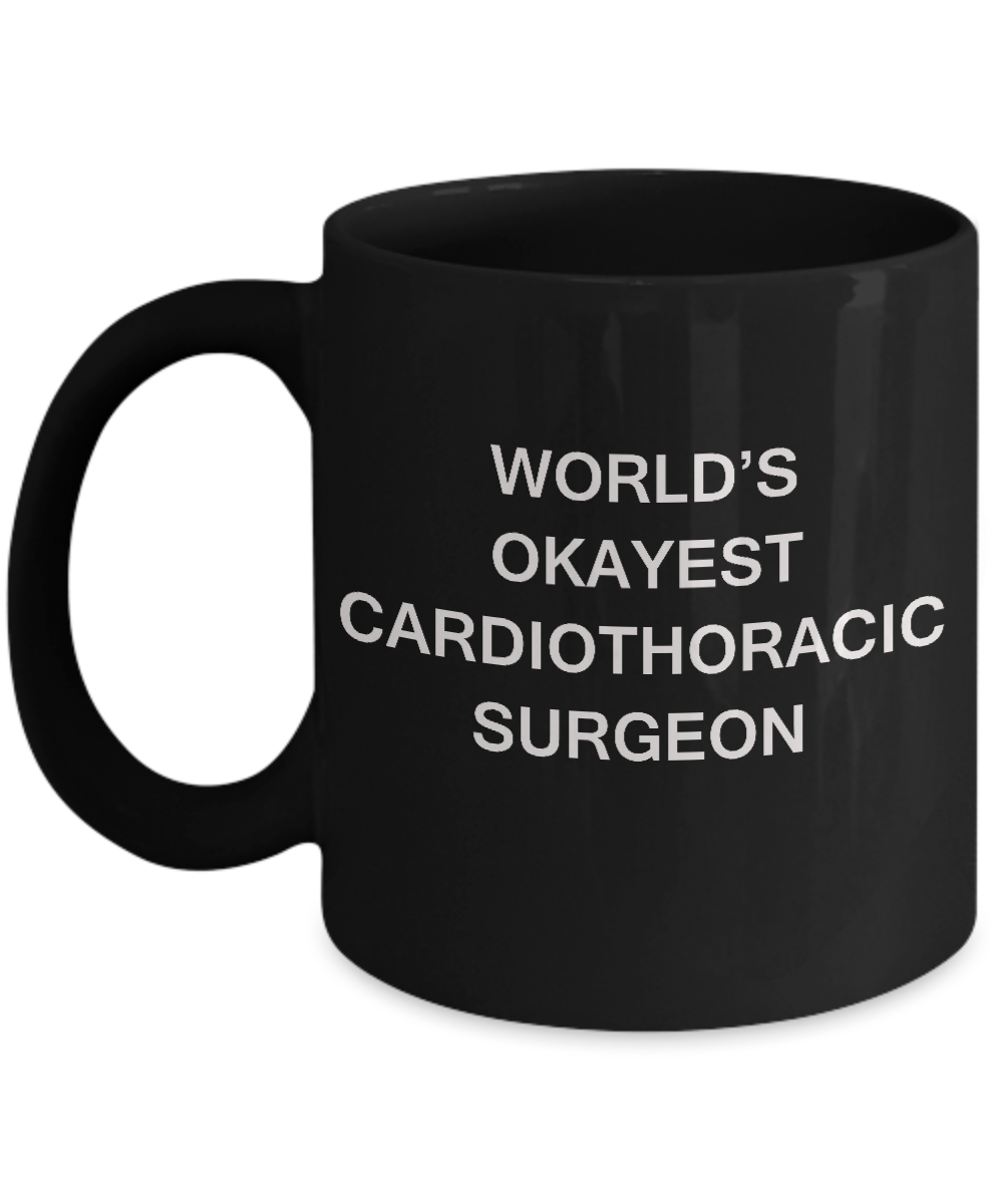 Cardiothoracic surgeon  World's Okayest Cardiothoracic surgeon - Black coffee mugs 11 oz