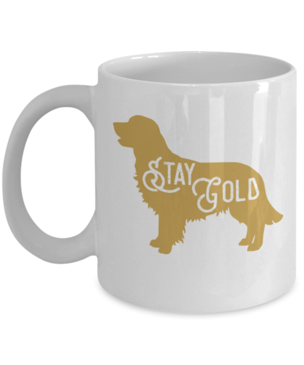Gift gor dogs lovers , Stay gold - White Coffee Mug Porcelain Tea Cup 11 oz - Great Gift
