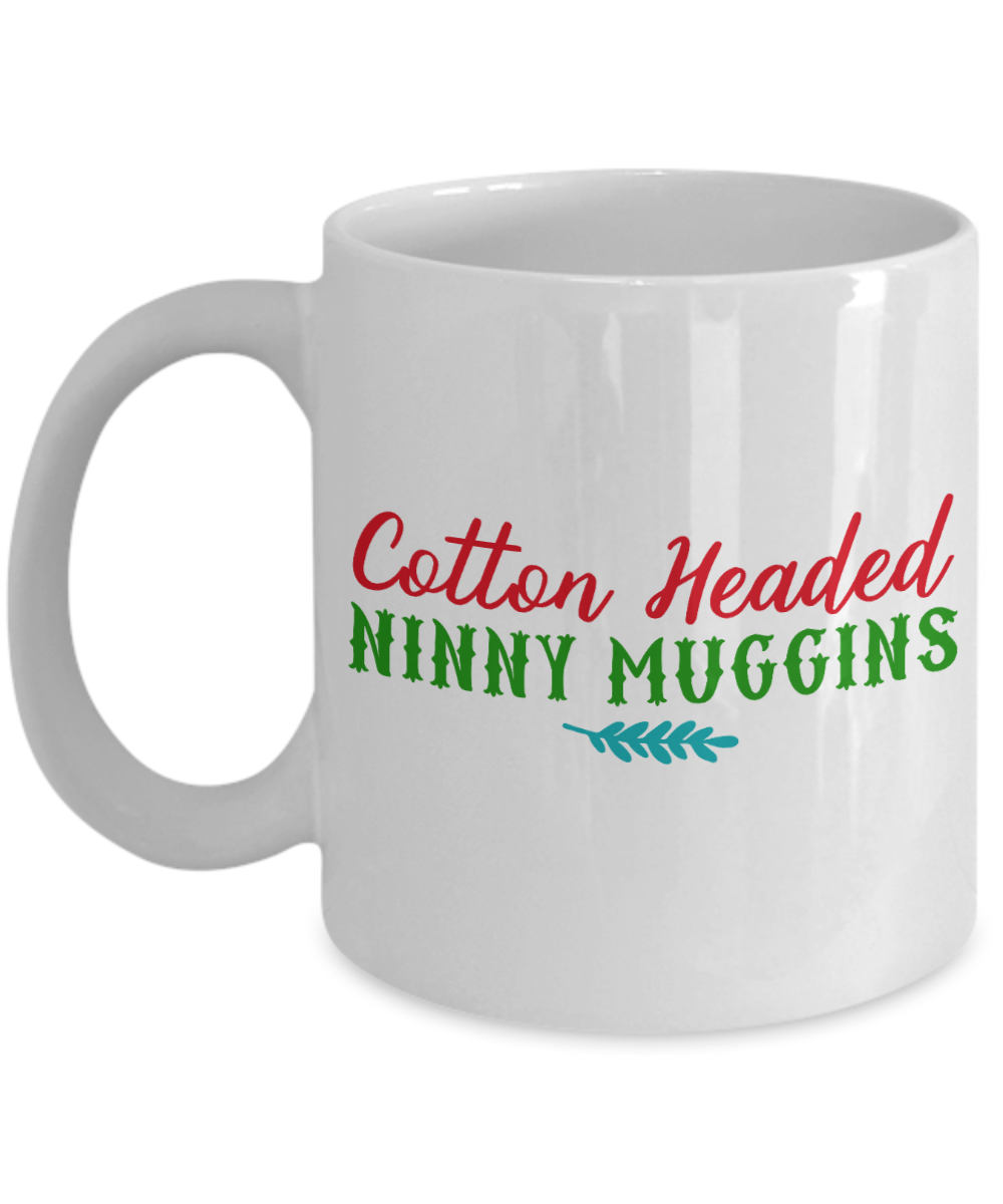 Nightnare before christmas mug - Cotton Headed Ninny Muggins - Funny Christmas Gift Mugs, Christmas Gifts for family Ceramic Cup White, Funny Mugs Gift Ideas 11 Oz