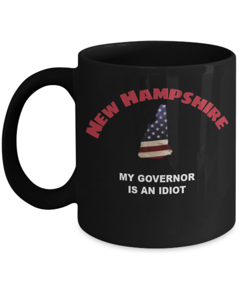 New Hampshire Is An IDIOT Funny Political Coffee Mug,My Governor is an Idiot,My Governor Is A Liar, Not My Governor Mug 11oz