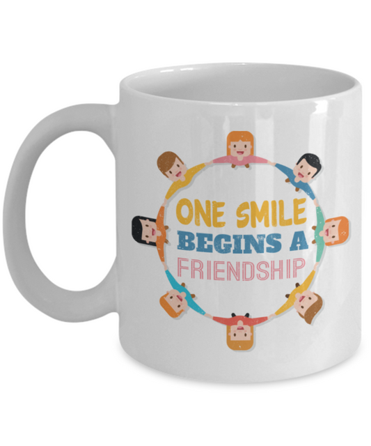 Friendship Lovers Mugs, One smile begins a friendship - Funny White Porcelain Coffee 11 oz