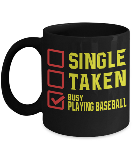 Baseball lovers mugs, Busy Playing Baseball - Funny Black Porcelain Coffee 11 oz