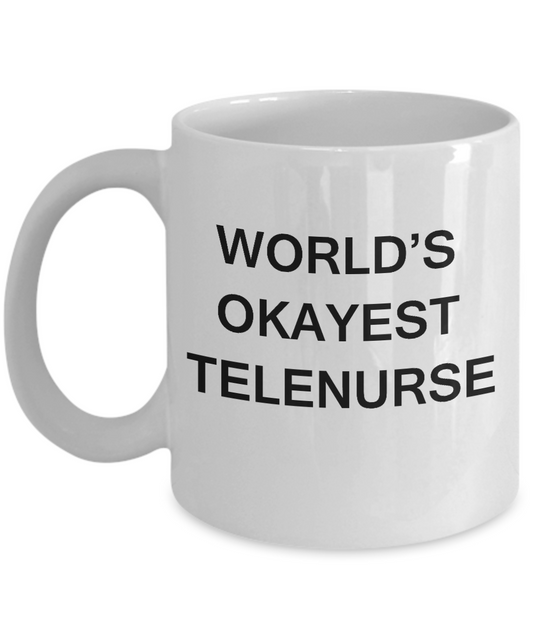 World's Okayest Telenurse - Telenurse Gift Coffee Mugs - White coffee mugs 11 oz