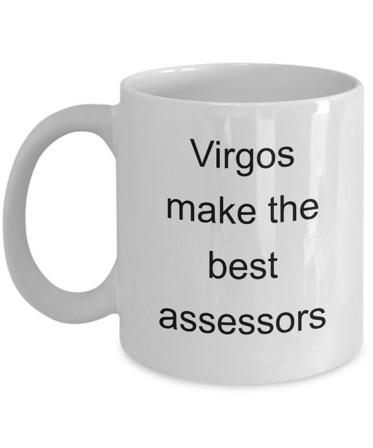 Virgo Zodiac Mug, Virgos  make the best assessor-White Coffee Mug 11 oz