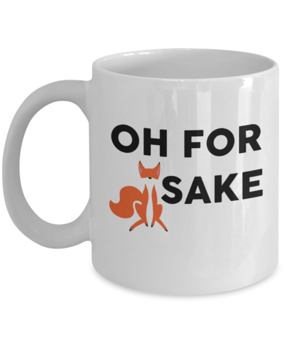 Food Lovers mugs , Oh For Fox Sake - White Coffee Mug Porcelain Tea Cup 11 oz - Great Gift