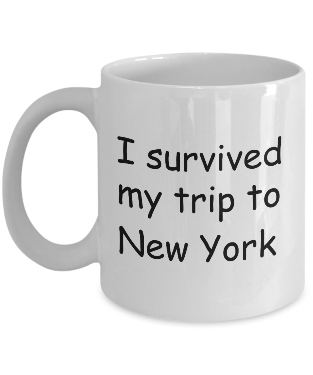 New York mugs souvenirs , I survived my trip to New York - White Coffee Mug Tea Cup 11 oz Gift
