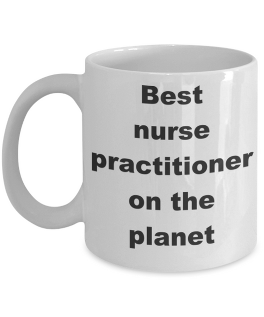 Best nurse practitioner on the planet - White Porcelain Coffee 11 oz
