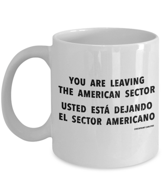 America Lovers Mugs, Leaving American Sector - White Coffee Mug Porcelain Tea Cup 11 oz - Great Gift