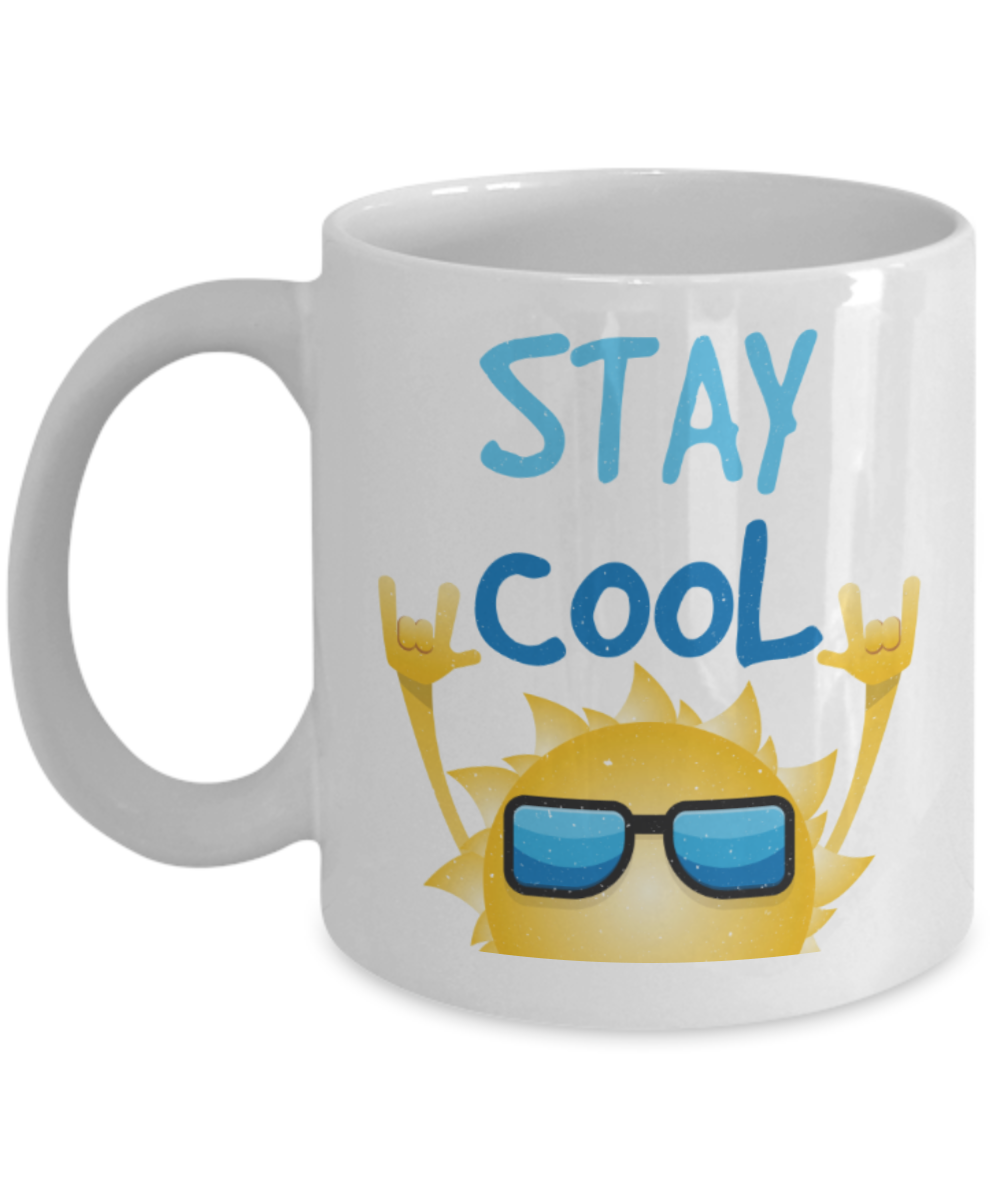 Stay cool - Funny White Porcelain Coffee 11 oz