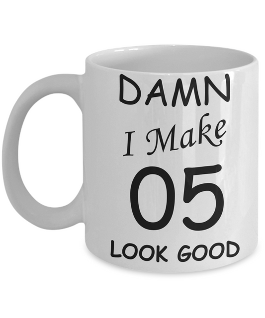 5th birthday gifts for men/women - Damn I Make 5 Look Good, Born In 2015 Birthday Mugs - Funny White Porcelain Coffee 11 oz