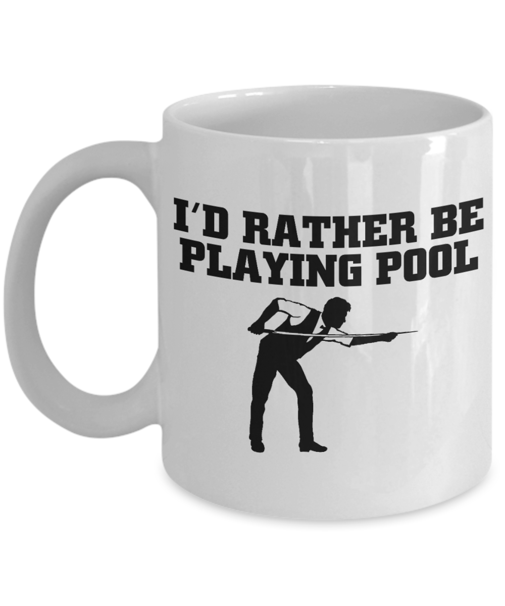 Funny Billiards Player Gift Coffee mug, I'd Rather Be Playing Pool - White Porcelain Coffee Mug 11 oz For Pool Player, Billiards Player, Husband,Wife, Father, Brother
