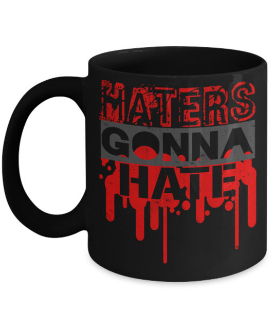 Success Lovers Mugs, Haters gonna hate - Funny Black Porcelain Coffee 11 oz