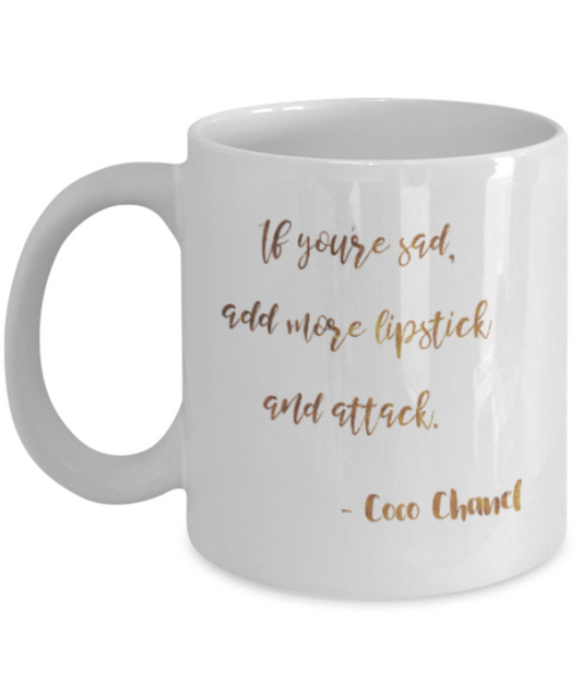 Get well mugs for women , Add more lipstick and attack - White Coffee Mug Tea Cup 11 oz Gift