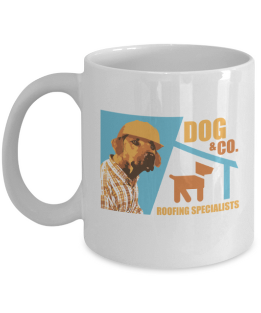 Gift gor dog lovers , Dog roofing specialist - White Coffee Mug Porcelain Tea Cup 11 oz - Great Gift