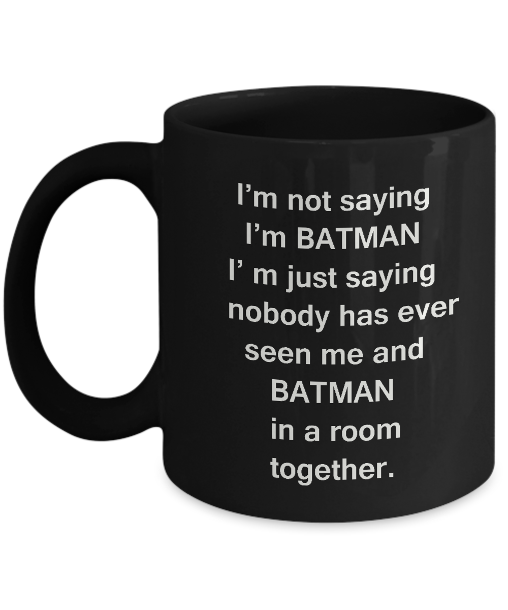 Batman And Me Black Mugs - Funny Coffee Black Mugs For SuperHero Lovers, Birthday Gag Gifts 11 oz