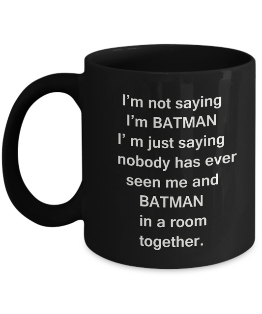 Batman And Me Black Mugs - Funny Coffee Black Mugs For SuperHero Lovers, Birthday Gag Gifts 11 oz