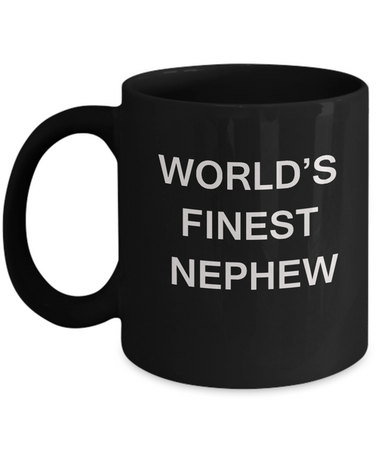 Funny Nephew Mugs - World's Finest Nephew - Porcelain Black coffee mugs 11 oz