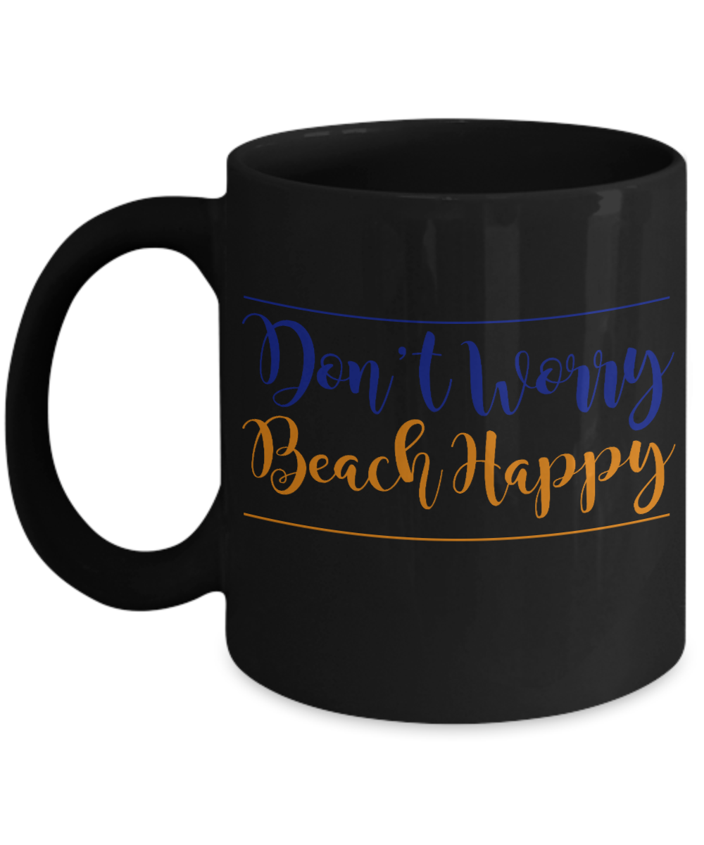 Beach Lover Coffee Mug,Don't Worry Beach Happy-Black Porcelain Coffee Mug 11 oz for camper,beach, outdoor, surfing, camping, cup