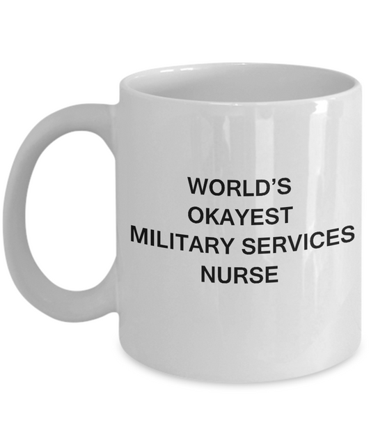 World's Okayest Military services nurse - Military services nurse White coffee mugs 11 oz