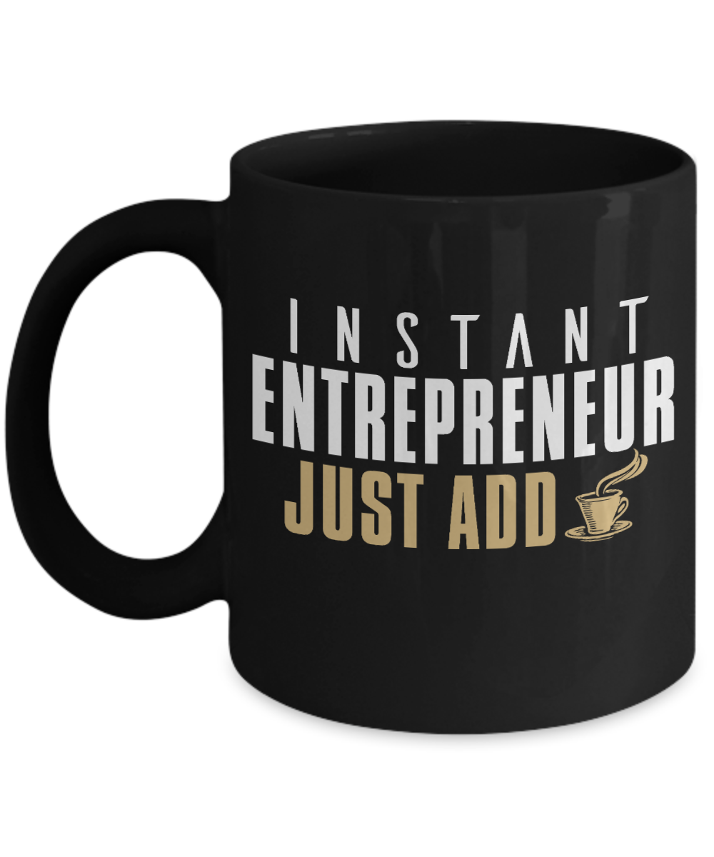 World's Best Boss Coffee Mug, Instant Entrepreneur Just Add Coffee-Black Porcelain Coffee Mug 11 oz For Business Man,Entrepreneur, Boss, CEO